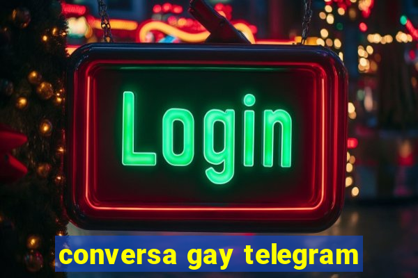 conversa gay telegram